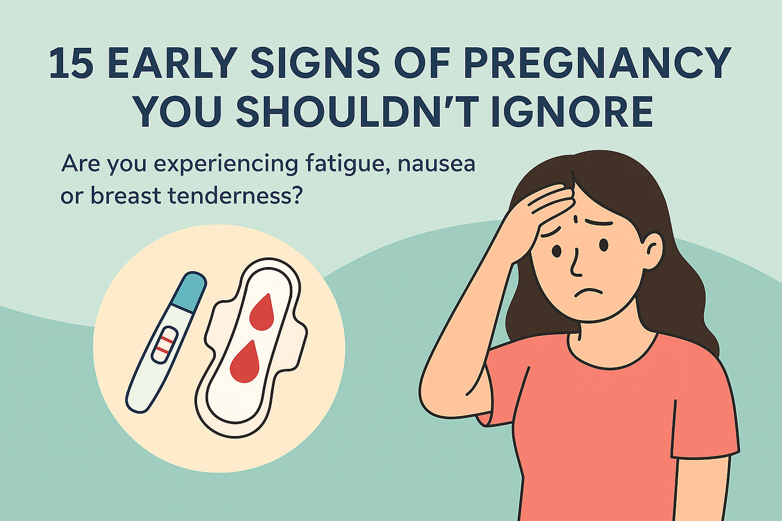 15 Early Signs of Pregnancy You Shouldn’t Ignore